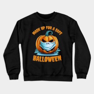 Mask Up For A Better Halloween Covid Halloween Crewneck Sweatshirt